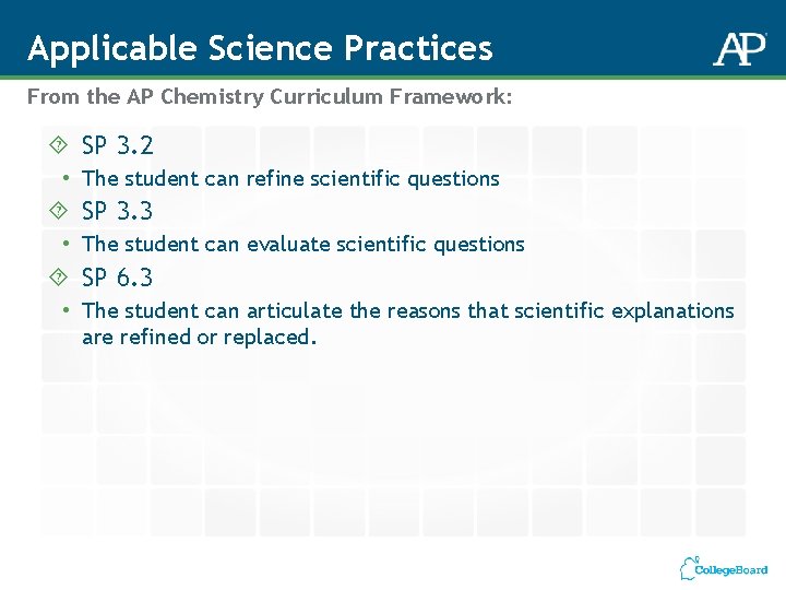 Applicable Science Practices From the AP Chemistry Curriculum Framework: SP 3. 2 • The Applicable Science Practices From the AP Chemistry Curriculum Framework: SP 3. 2 • The