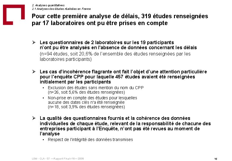 2. Analyses quantitatives 2. 1 Analyses des études réalisées en France Pour cette première