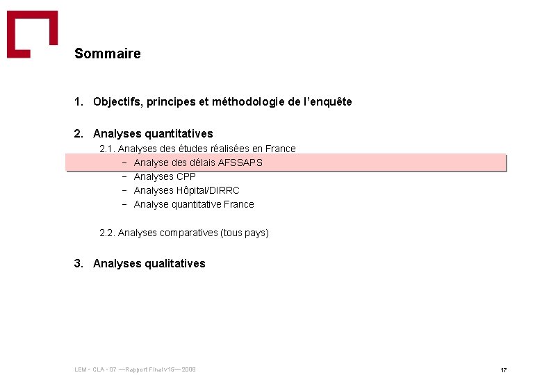 Sommaire 1. Objectifs, principes et méthodologie de l’enquête 2. Analyses quantitatives 2. 1. Analyses