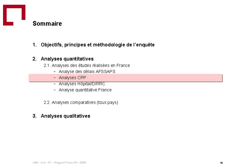 Sommaire 1. Objectifs, principes et méthodologie de l’enquête 2. Analyses quantitatives 2. 1. Analyses