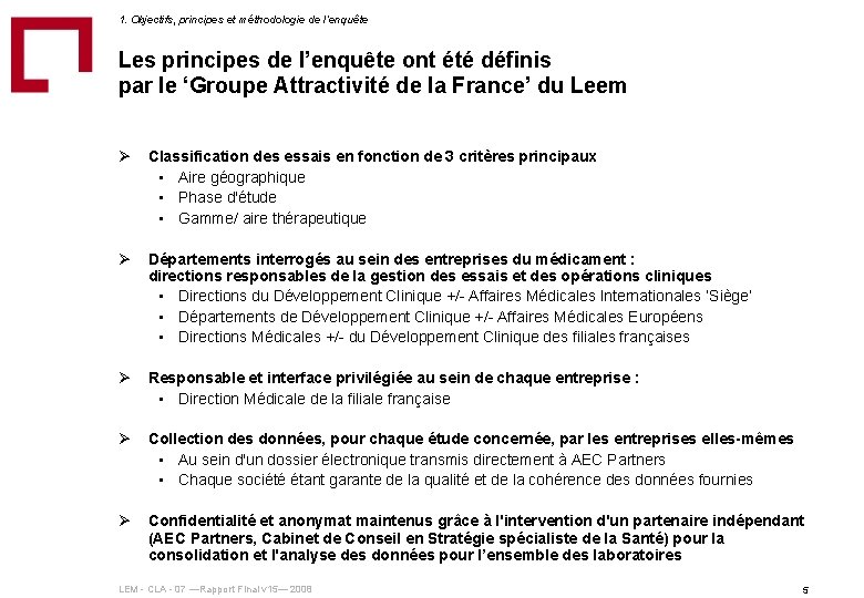 1. Objectifs, principes et méthodologie de l‘enquête Les principes de l’enquête ont été définis