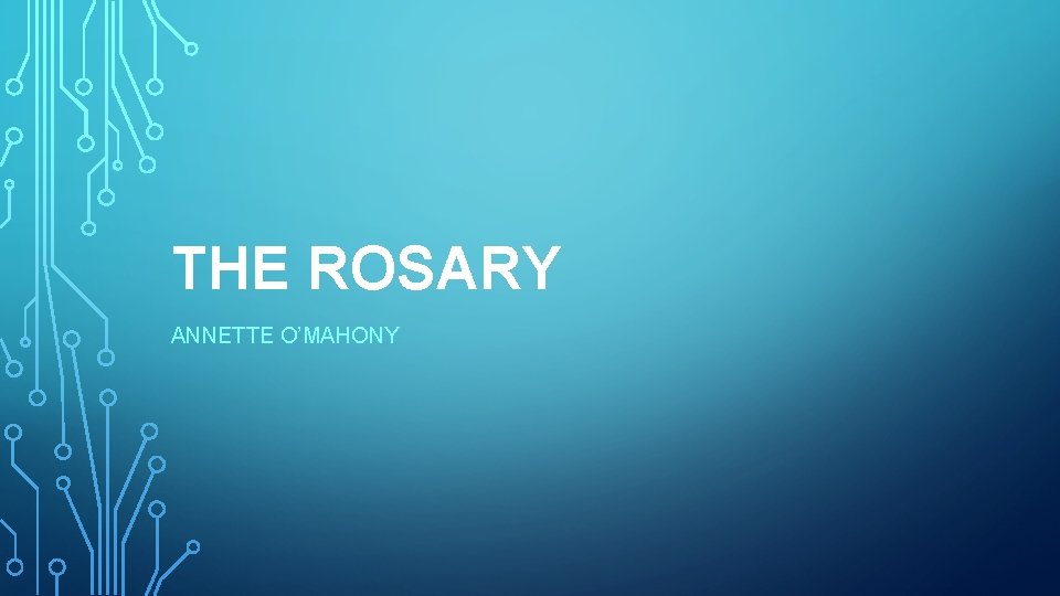 THE ROSARY ANNETTE O’MAHONY 