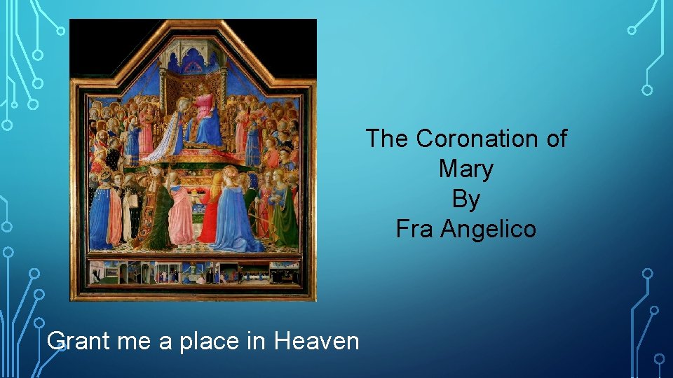 The Coronation of Mary By Fra Angelico Grant me a place in Heaven 
