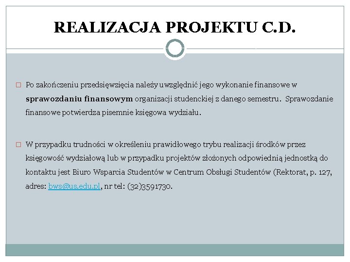 REALIZACJA PROJEKTU C. D. � Po zakończeniu przedsięwzięcia należy uwzględnić jego wykonanie finansowe w