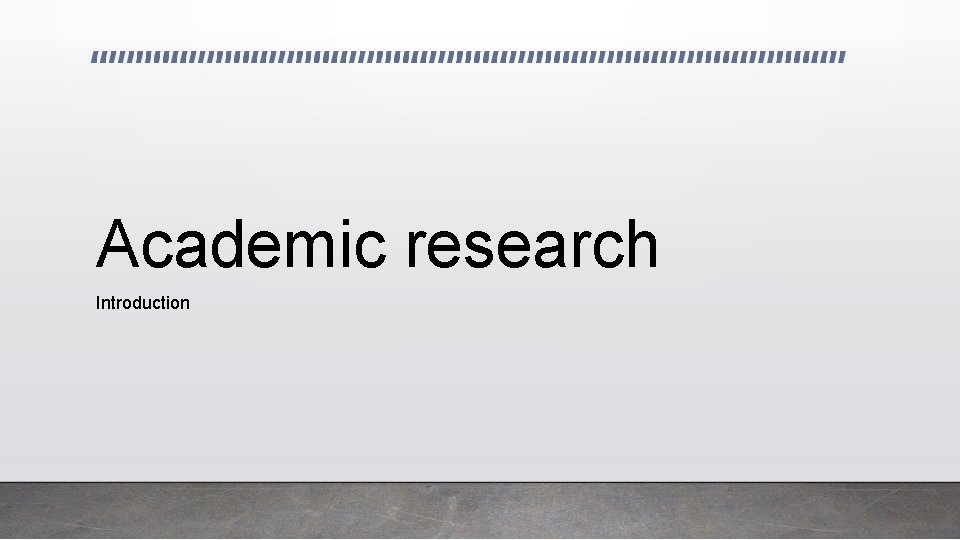 Academic research Introduction 