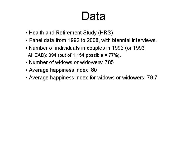 Data • Health and Retirement Study (HRS) • Panel data from 1992 to 2008,