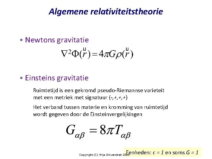 Algemene relativiteitstheorie § Newtons gravitatie § Einsteins gravitatie – Ruimtetijd is een gekromd pseudo-Riemannse