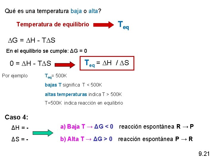 Qué es una temperatura baja o alta? Temperatura de equilibrio Teq G = H