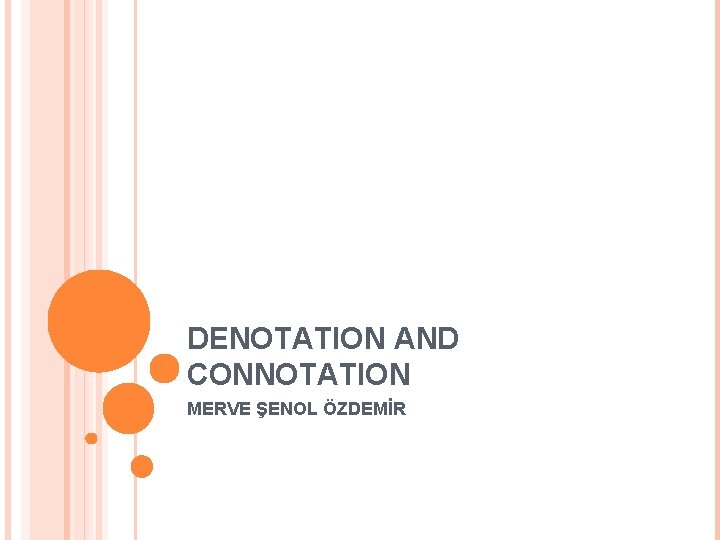 DENOTATION AND CONNOTATION MERVE ŞENOL ÖZDEMİR 