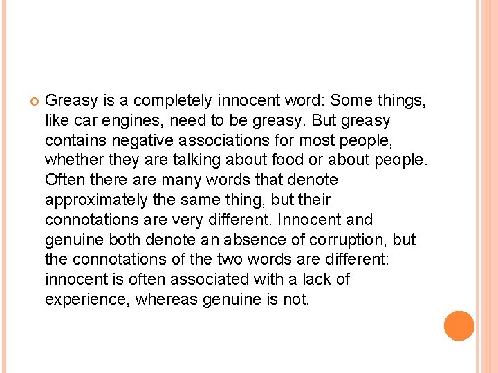  Greasy is a completely innocent word: Some things, like car engines, need to