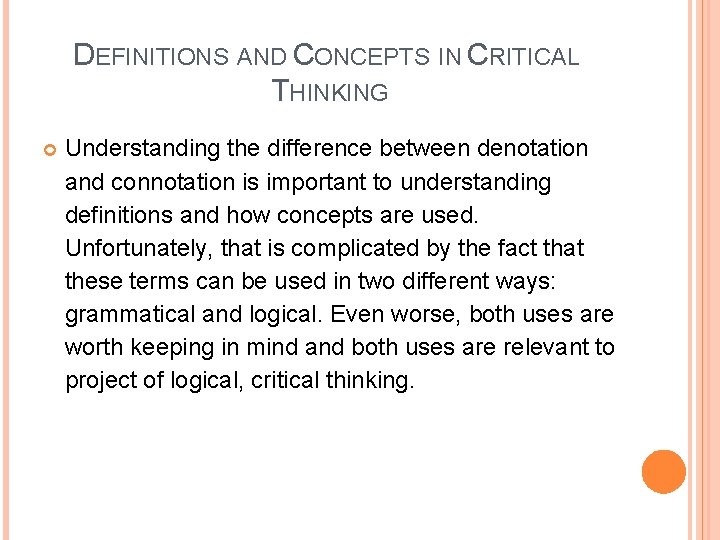 DEFINITIONS AND CONCEPTS IN CRITICAL THINKING Understanding the difference between denotation and connotation is