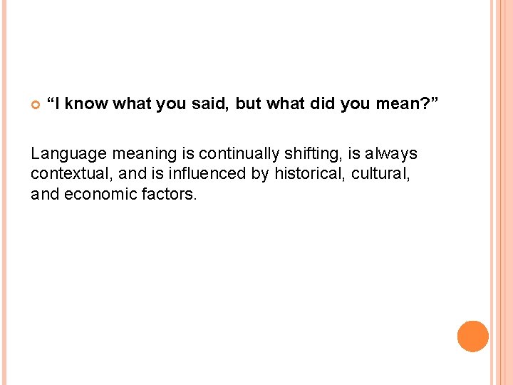  “I know what you said, but what did you mean? ” Language meaning