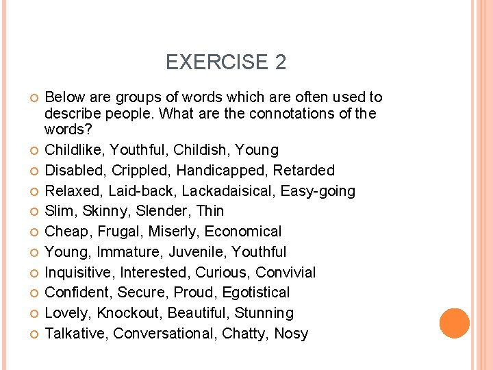 EXERCISE 2 Below are groups of words which are often used to describe people.