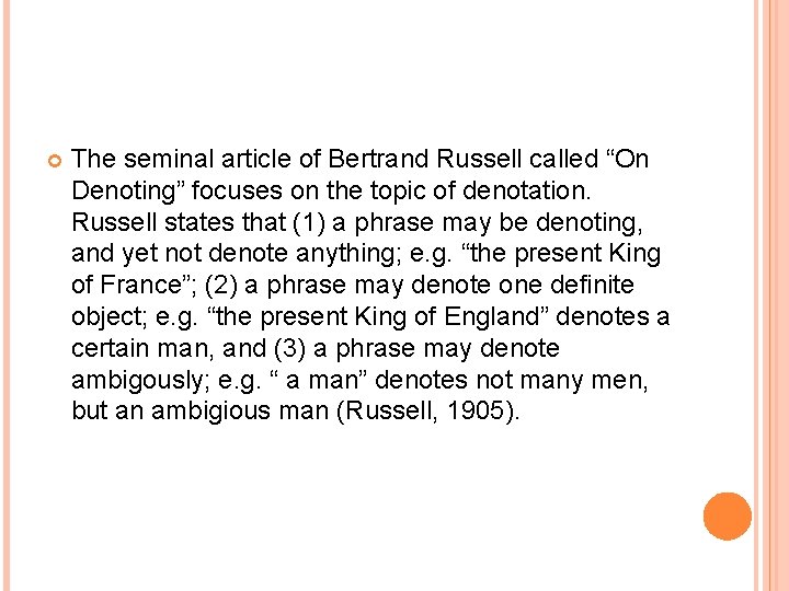  The seminal article of Bertrand Russell called “On Denoting” focuses on the topic