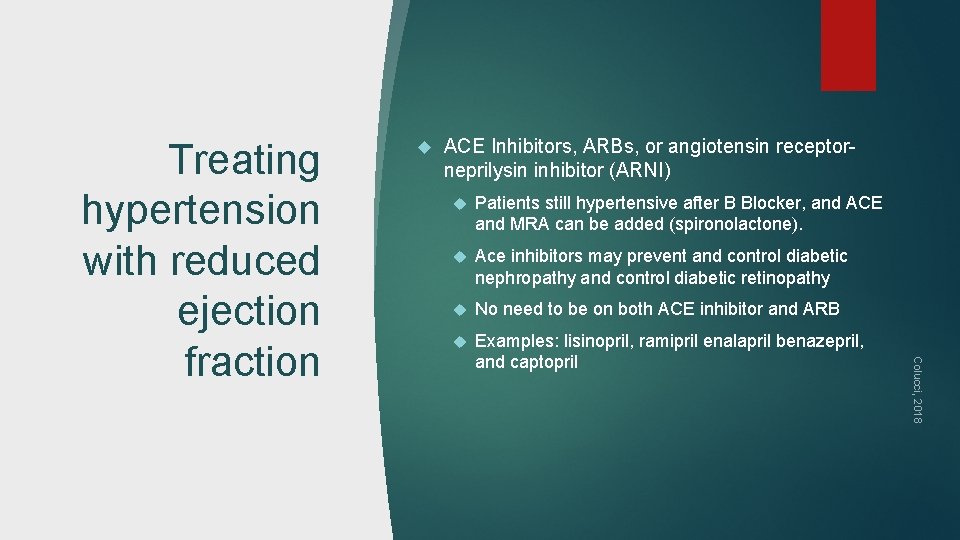 ACE Inhibitors, ARBs, or angiotensin receptorneprilysin inhibitor (ARNI) Patients still hypertensive after B Blocker,