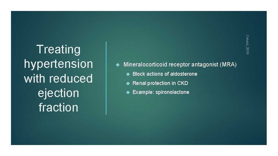 Colucci, 2018 Treating hypertension with reduced ejection fraction Mineralocorticoid receptor antagonist (MRA) Block actions