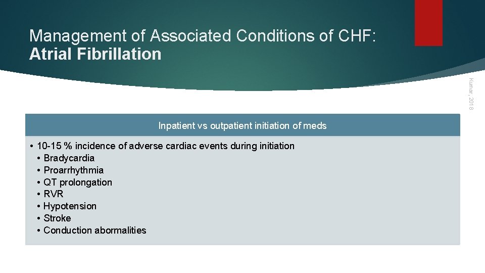 Management of Associated Conditions of CHF: Atrial Fibrillation Kumar, 2018 Inpatient vs outpatient initiation
