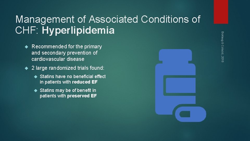  Recommended for the primary and secondary prevention of cardiovascular disease 2 large randomized
