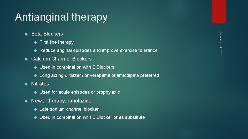Antianginal therapy Beta Blockers First line therapy Reduce anginal episodes and improve exercise tolerance