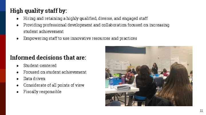 High quality staff by: ● Hiring and retaining a highly qualified, diverse, and engaged