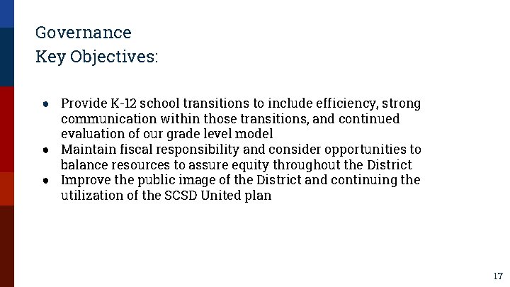 Governance Key Objectives: ● Provide K-12 school transitions to include efficiency, strong communication within