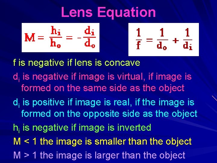 Lens Equation f is negative if lens is concave di is negative if image