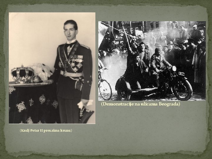 (Demonstracije na ulicama Beograda) (Kralj Petar II preuzima krunu) 