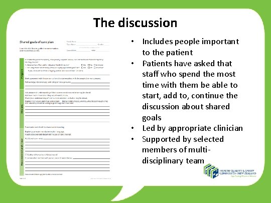 The discussion • Includes people important to the patient • Patients have asked that
