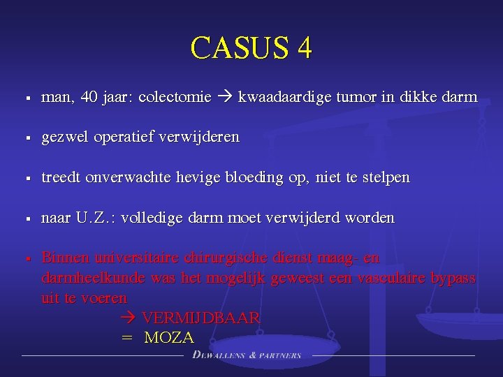 CASUS 4 § man, 40 jaar: colectomie kwaadaardige tumor in dikke darm § gezwel