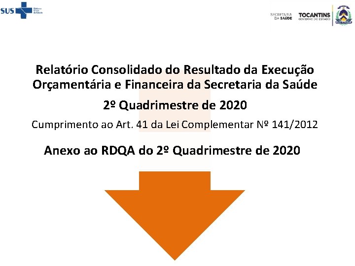 Relatório Consolidado do Resultado da Execução Orçamentária e Financeira da Secretaria da Saúde 2º