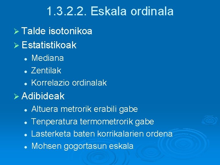 1. 3. 2. 2. Eskala ordinala Ø Talde isotonikoa Ø Estatistikoak l l l 1. 3. 2. 2. Eskala ordinala Ø Talde isotonikoa Ø Estatistikoak l l l