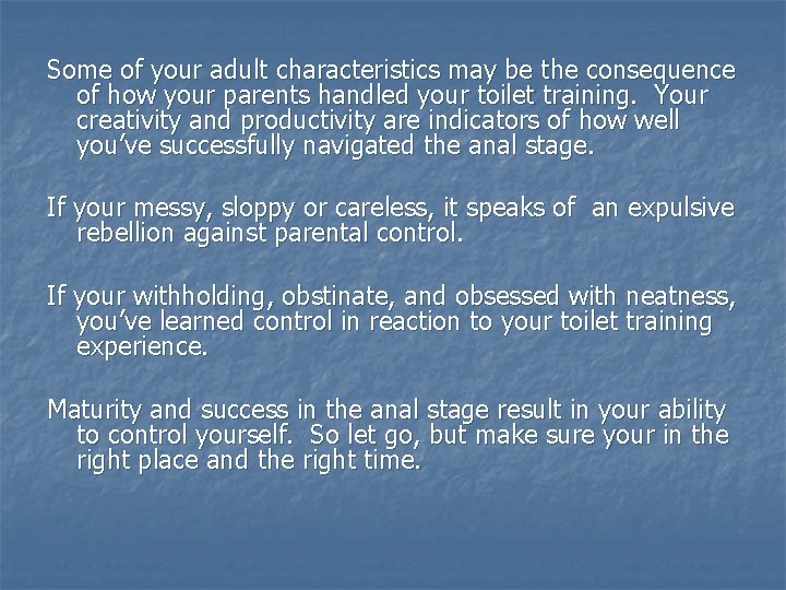 Some of your adult characteristics may be the consequence of how your parents handled