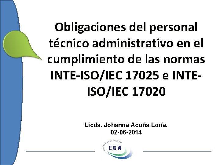Obligaciones del personal técnico administrativo en el cumplimiento de las normas INTE-ISO/IEC 17025 e