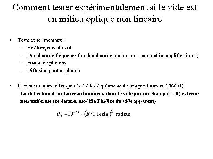 Comment tester expérimentalement si le vide est un milieu optique non linéaire • Tests