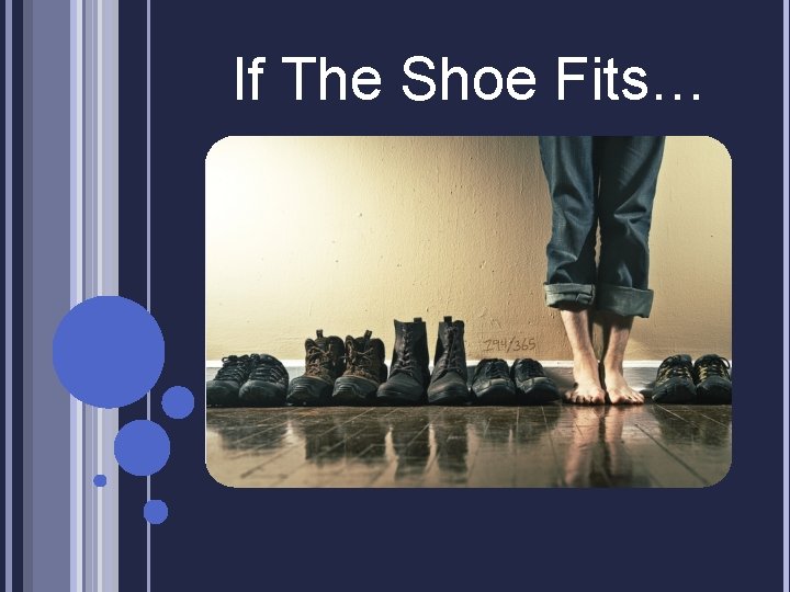 If The Shoe Fits… 