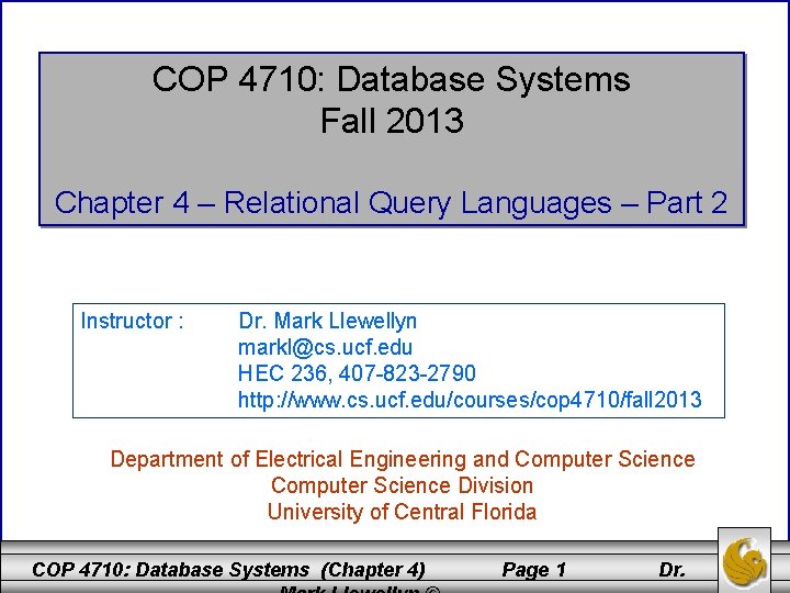 COP 4710: Database Systems Fall 2013 Chapter 4 – Relational Query Languages – Part