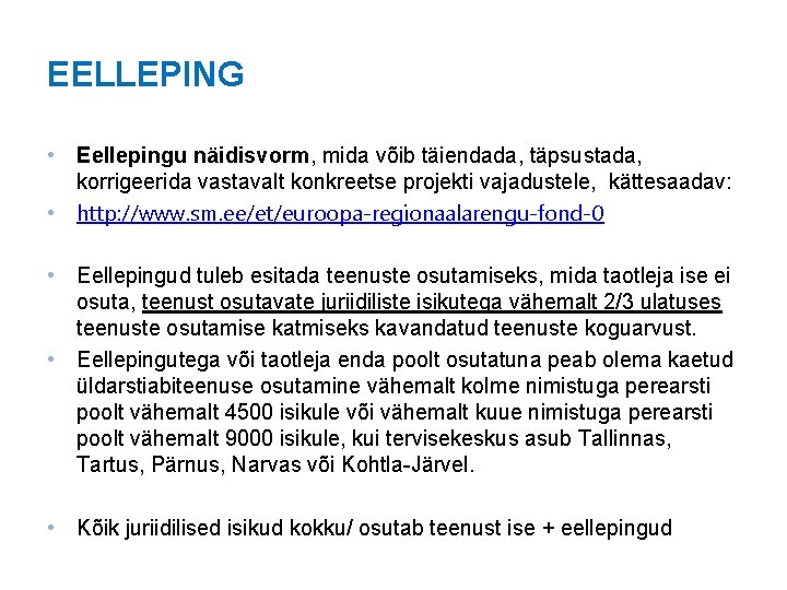 EELLEPING • Eellepingu näidisvorm, mida võib täiendada, täpsustada, korrigeerida vastavalt konkreetse projekti vajadustele, kättesaadav: