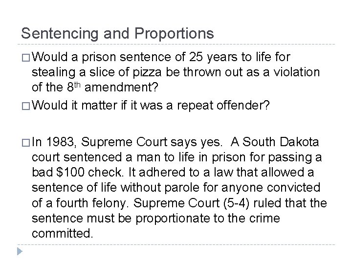 Sentencing and Proportions � Would a prison sentence of 25 years to life for