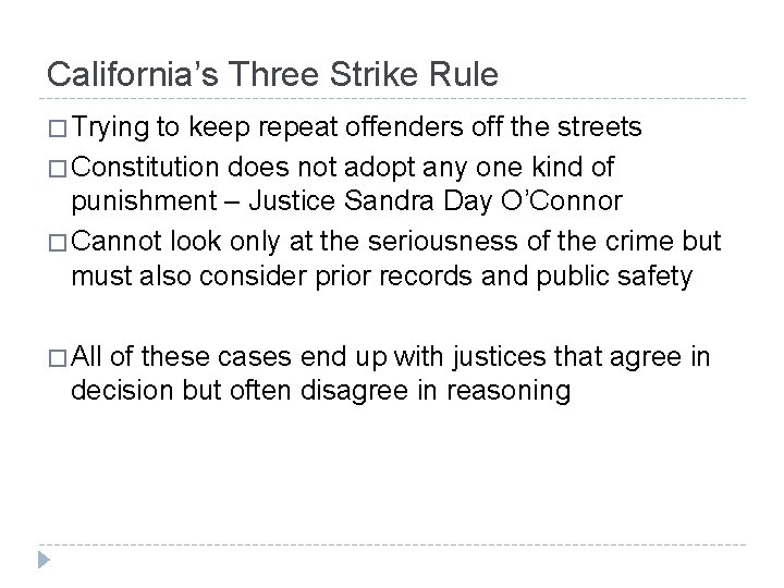 California’s Three Strike Rule � Trying to keep repeat offenders off the streets �