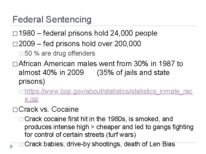 Federal Sentencing � 1980 – federal prisons hold 24, 000 people � 2009 –