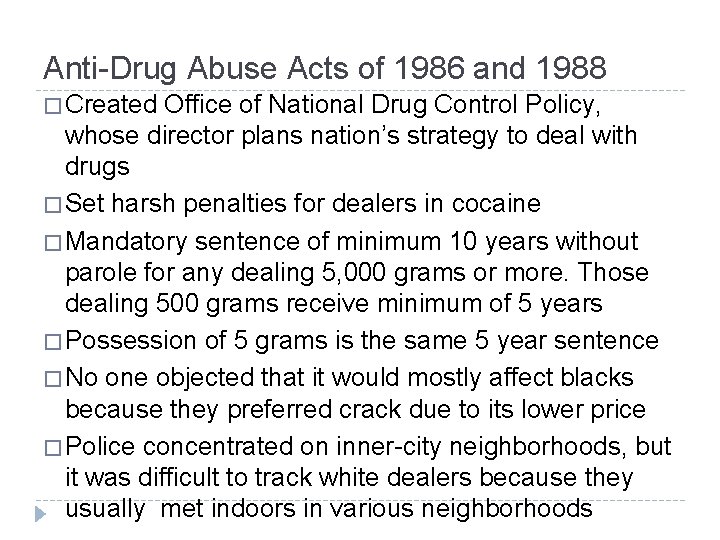 Anti-Drug Abuse Acts of 1986 and 1988 � Created Office of National Drug Control