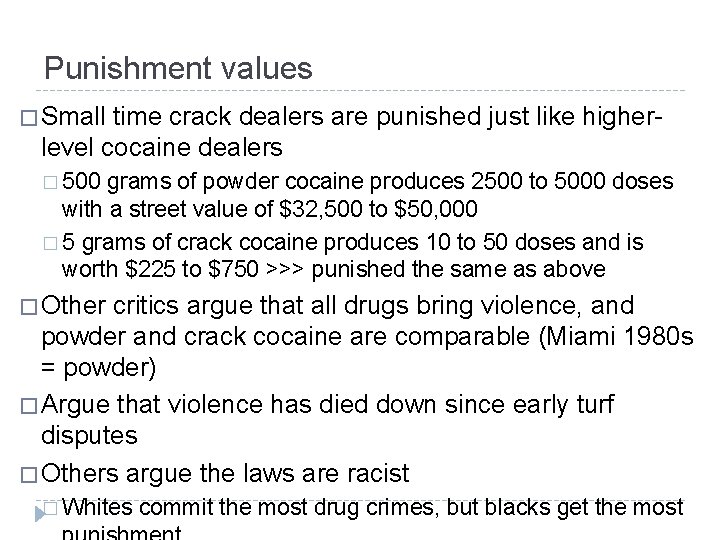 Punishment values � Small time crack dealers are punished just like higherlevel cocaine dealers