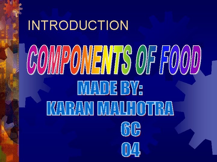INTRODUCTION What is Food and what is Nutrition
