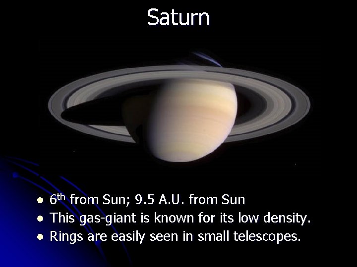 Saturn l l l 6 th from Sun; 9. 5 A. U. from Sun