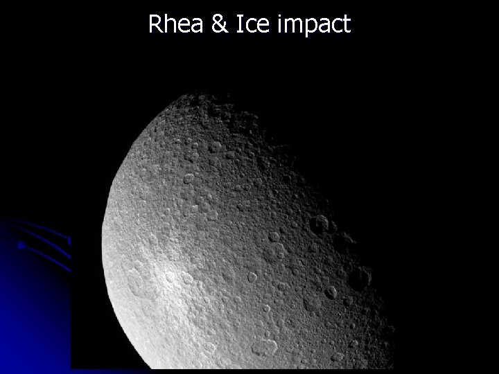 Rhea & Ice impact 