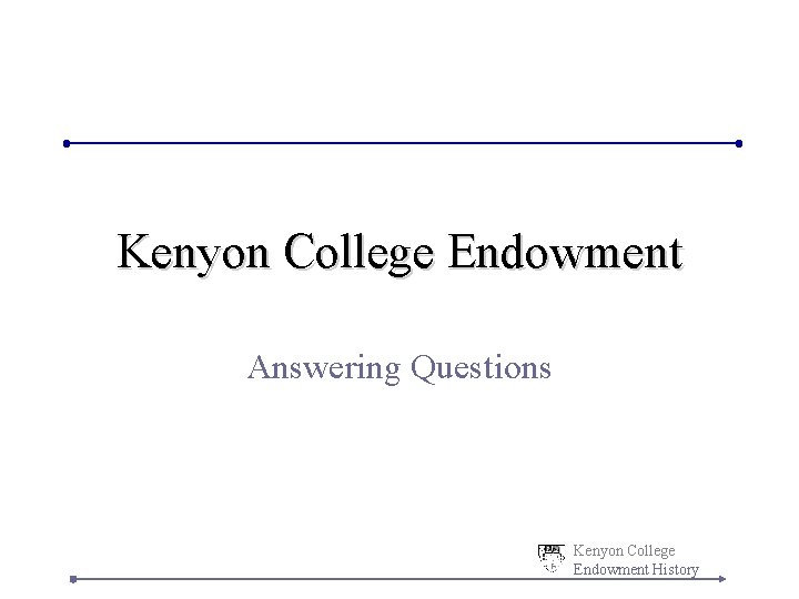 Kenyon College Endowment Answering Questions Kenyon College Endowment History Kenyon College Endowment Answering Questions Kenyon College Endowment History