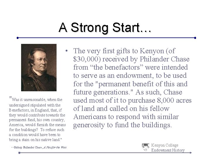 A Strong Start… • The very first gifts to Kenyon (of $30, 000) received