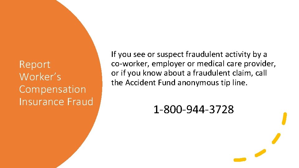 Report Worker’s Compensation Insurance Fraud If you see or suspect fraudulent activity by a Report Worker’s Compensation Insurance Fraud If you see or suspect fraudulent activity by a