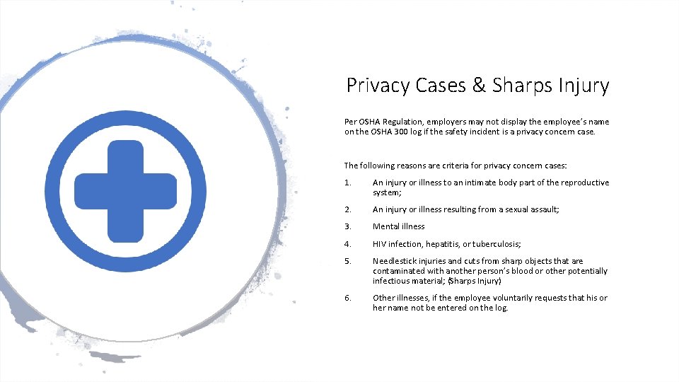 Privacy Cases & Sharps Injury Per OSHA Regulation, employers may not display the employee’s Privacy Cases & Sharps Injury Per OSHA Regulation, employers may not display the employee’s