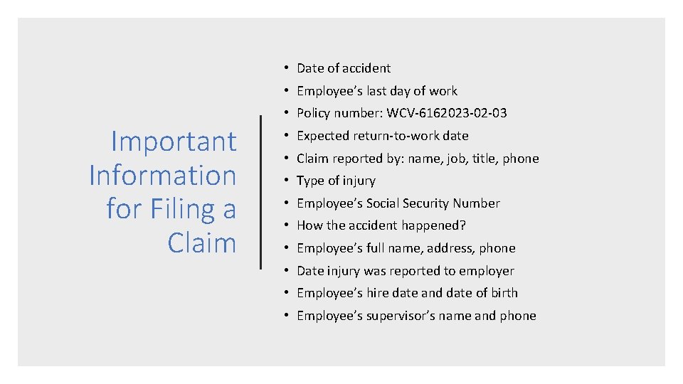 • Date of accident • Employee’s last day of work Important Information for • Date of accident • Employee’s last day of work Important Information for